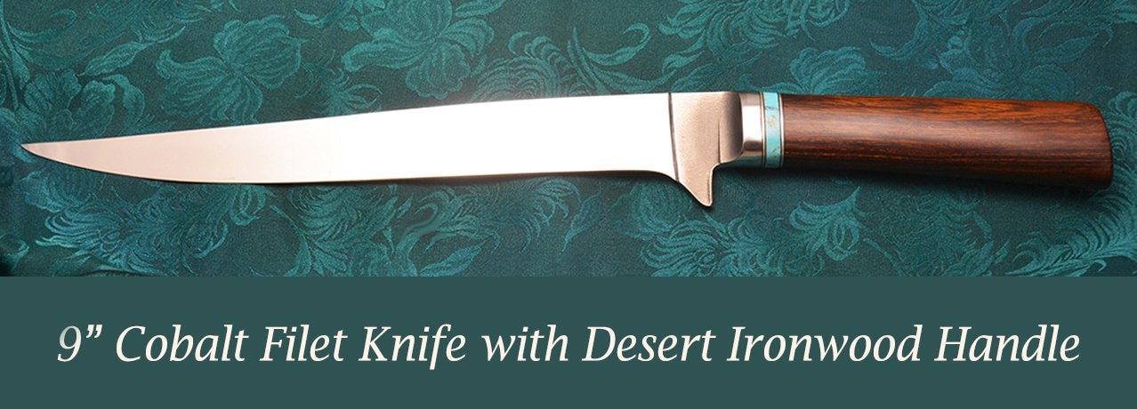 9 inch Cobalt Filet knife with Desert Ironwood Handle